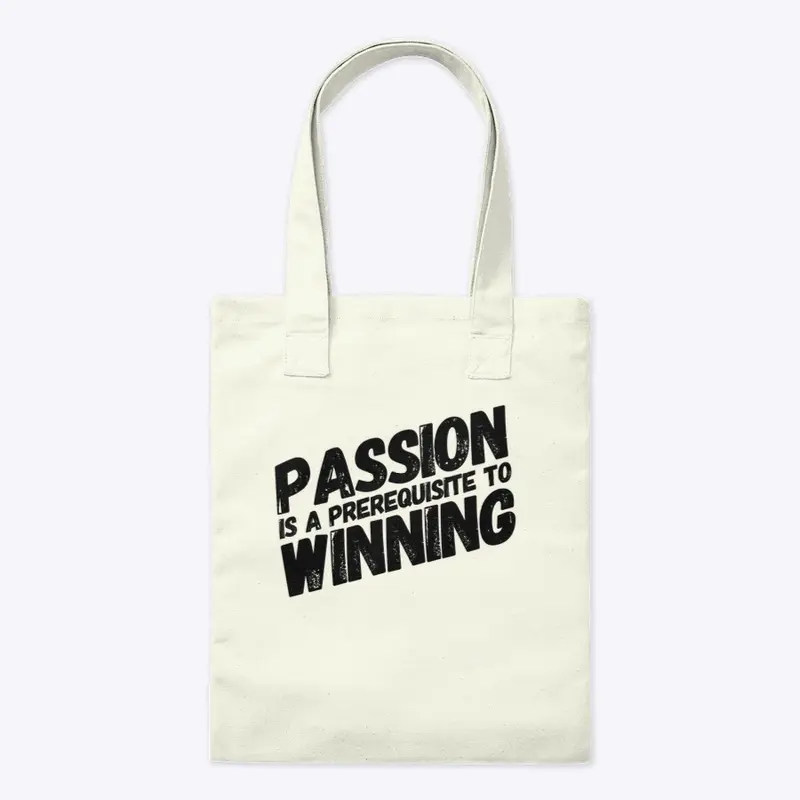 Passion is a prerequisite to Winning